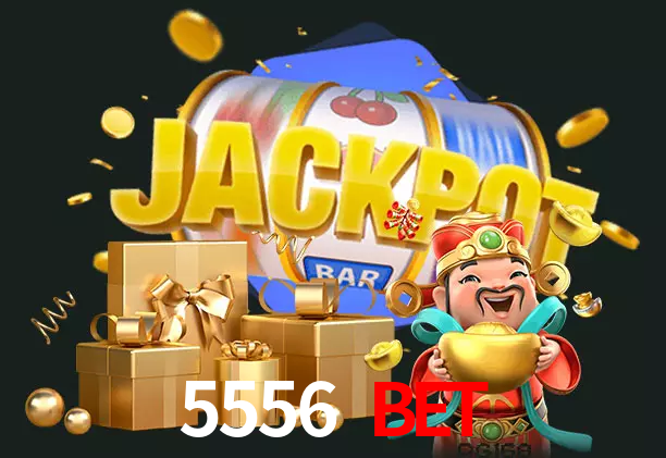 5556 Bet bet