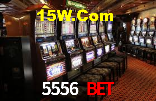 5556 Bet