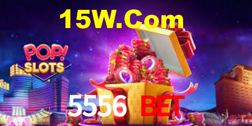 5556 Bet
