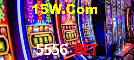 5556 Bet